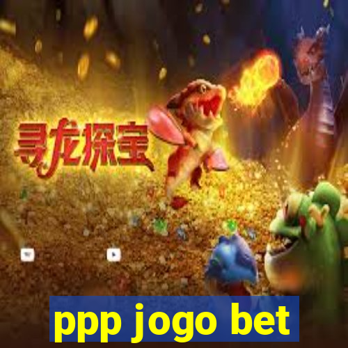 ppp jogo bet